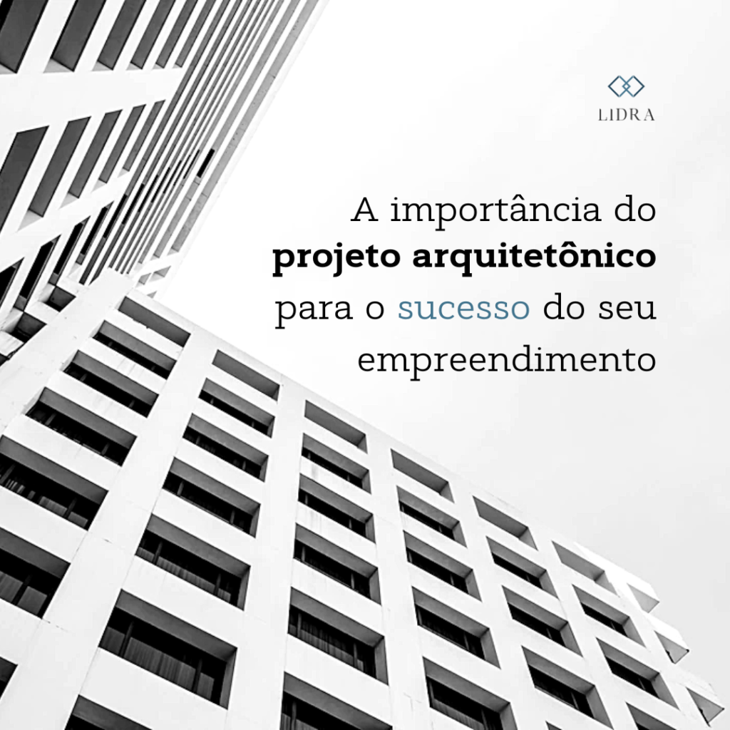 A importância do projeto arquitetônico para o sucesso do seu empreendimento